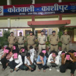 काशीपुर में अवैध हुक्का बार में हुड़दंग काट शांति भंग कर रहे 21 लोग मय संचालक सहित गिरफ्तार